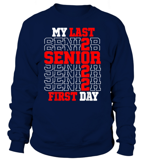 My Last First Day Class Of 2022 Senior Women's Sweatshirt