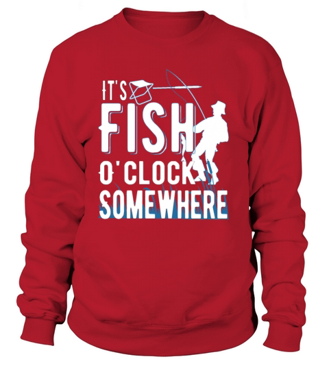 Its Fish Oclock Somewhere - Fishing Enthusiast Women's Sweatshirt