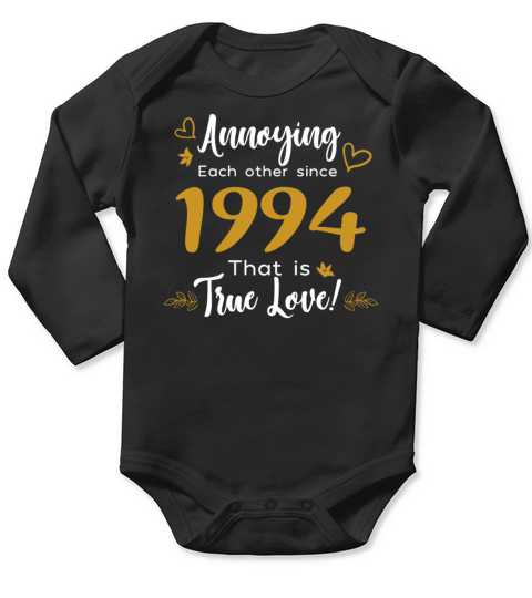 Annoying Each Other Since 1994 That is True Love Long Sleeve Baby One-Piece