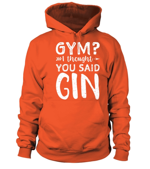 Gym I Thought You Said Gin - Workout Women's Hoodie