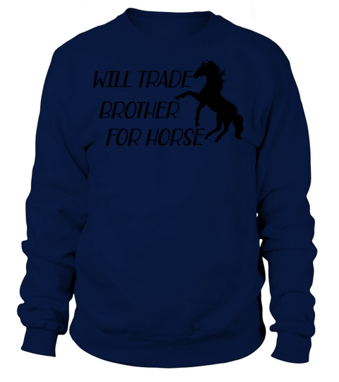 Horse - Will trade brother for horse b Women's Sweatshirt
