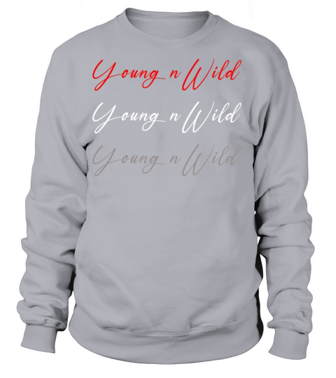Young And Wild Women's Sweatshirt