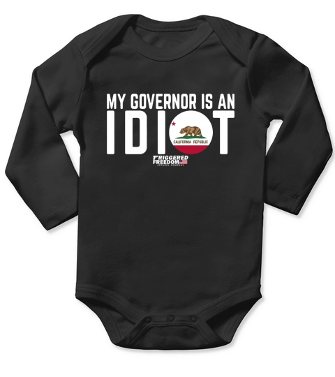 My Governor Is An Idiot California shirt Long Sleeve Baby One-Piece
