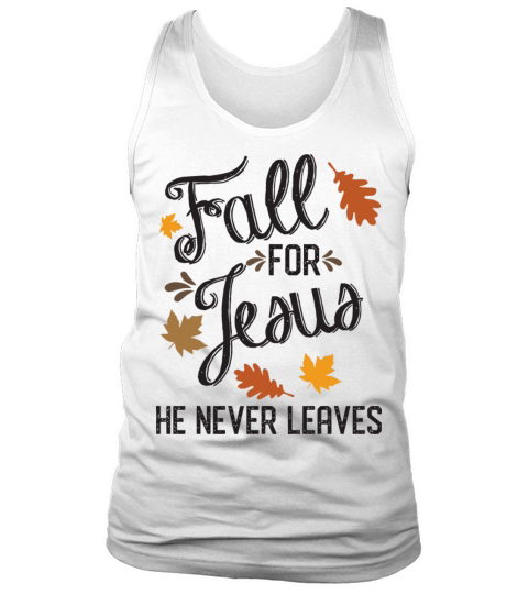 Fall For Jesus He Never Leaves Christian Men's Tank Top
