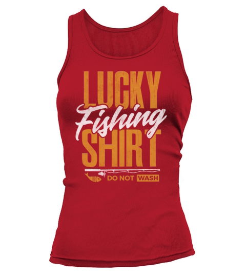 Lucky Fishing Shirt Do Not Wash Fisherman Dad Gift Women's Tank Top
