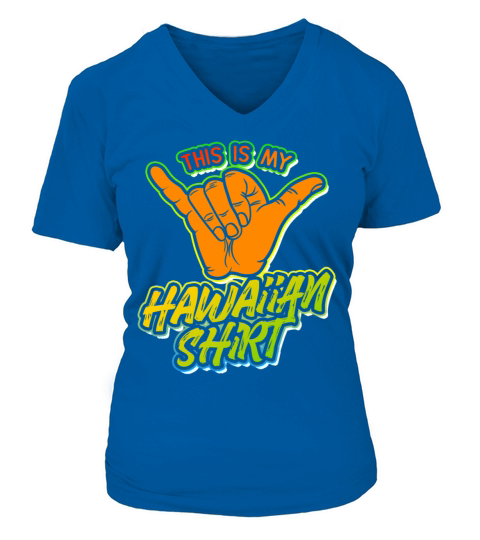 This Is My Hawaiian Shirt Luau Summer Aloha-Hawaii Women's V-Neck T-shirt