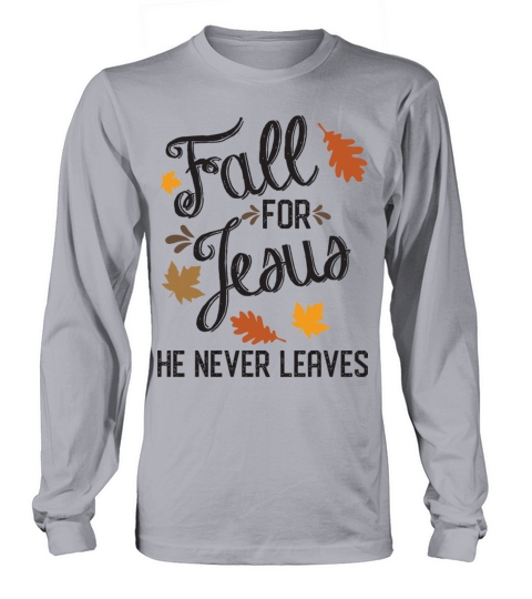 Fall For Jesus He Never Leaves Christian Women's Long Sleeve