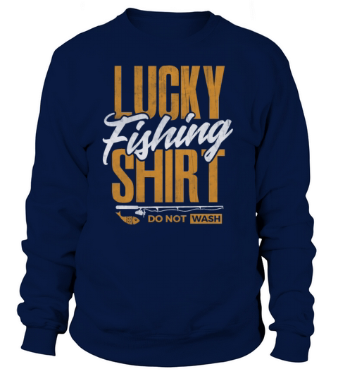 Lucky Fishing Shirt Do Not Wash Fisherman Dad Gift Women's Sweatshirt