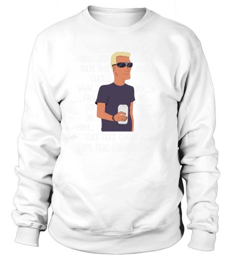 Yeah Dang Ol  Internet Man Just Get On There And Point Click Sweatshirt Unisex
