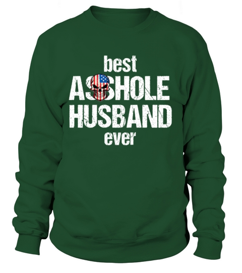 Best Asshole husband Ever T-shirt Women's Sweatshirt
