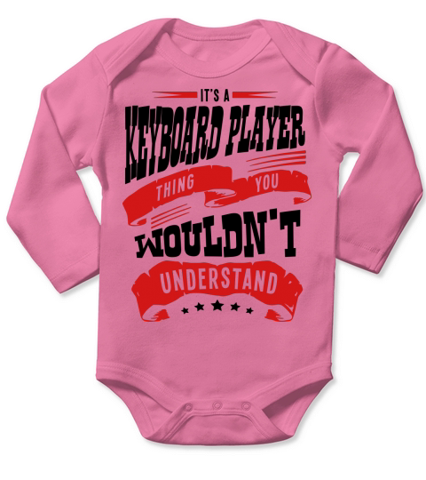 its a keyboard player thing you wouldnt Long Sleeve Baby One-Piece