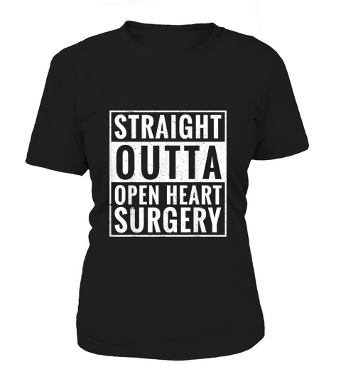 Straight Outta Open Heart Surgery Gifts Recovery Women's T-Shirt