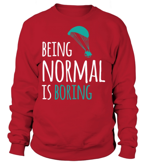Paramotor - Being Normal is boring Women's Sweatshirt