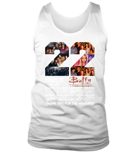 22 years of Buffy 1997 2019 thank you for the memories signature shirt Tank Top Unisex