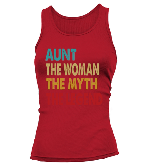Aunt The Woman The Myth The Legend Mothers Day Tank top Woman