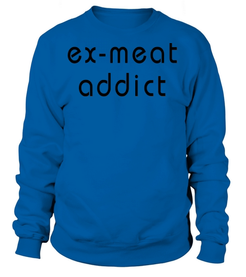 Vegetarian Ex-Meat Addict Women's Sweatshirt