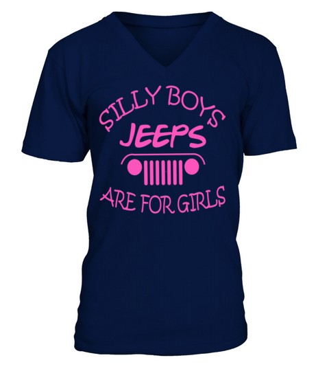 Jeep - Silly boys jeeps are for girls T-Shirt V-Neck T-shirt