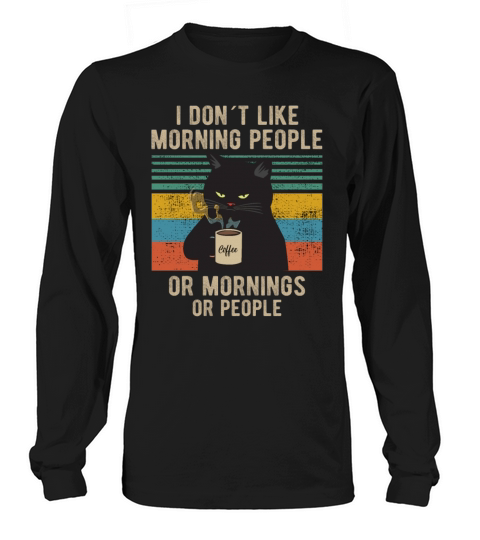 I Hate Morning People And Mornings And People Women's Long Sleeve