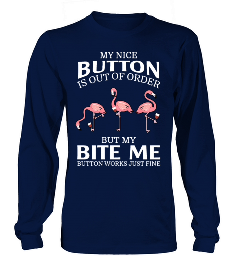 my nice button is out of order but my bite me butt Women's Long Sleeve