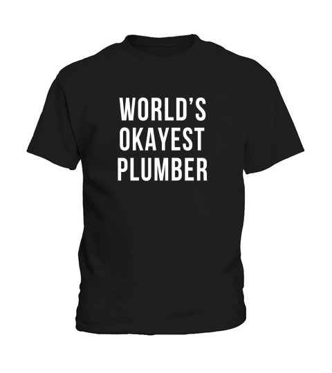 Worlds Okayest Plumber Kids T-Shirt