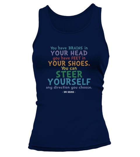 BRAINS AND FEET QUOTE  DR SEUSS TSHIRT Tank top Woman