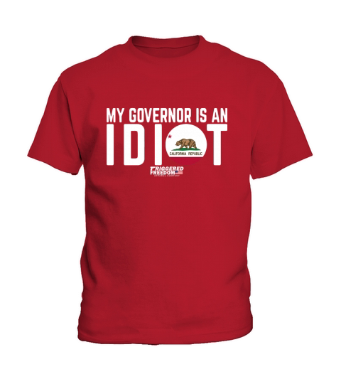 My Governor Is An Idiot California shirt Kids T-Shirt