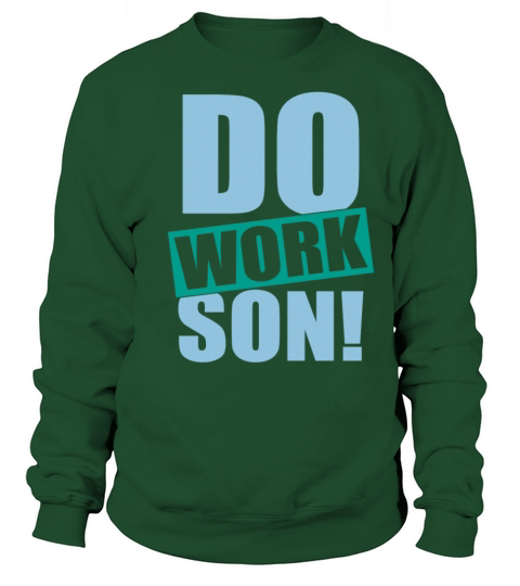 Do Work Son Men's Sweatshirt
