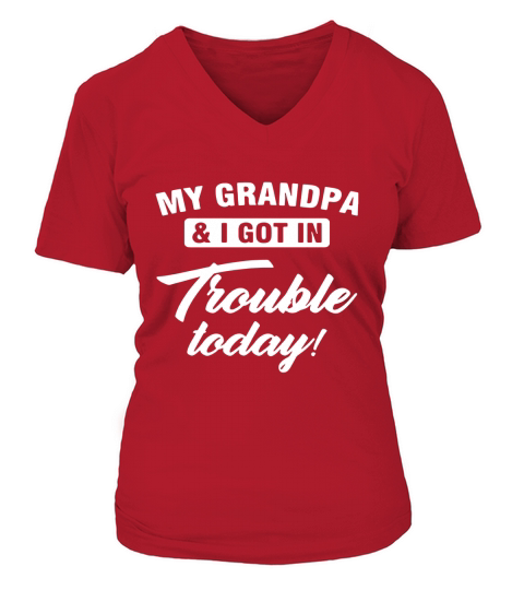 My Grandpa and I got in trouble today - Baby Onesie V-neck T-Shirt Woman