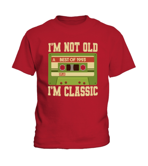Im Not Old Im A Classic 1993 Cassette Birthday Kids T-Shirt