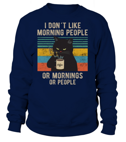 I Hate Morning People And Mornings And People Women's Sweatshirt
