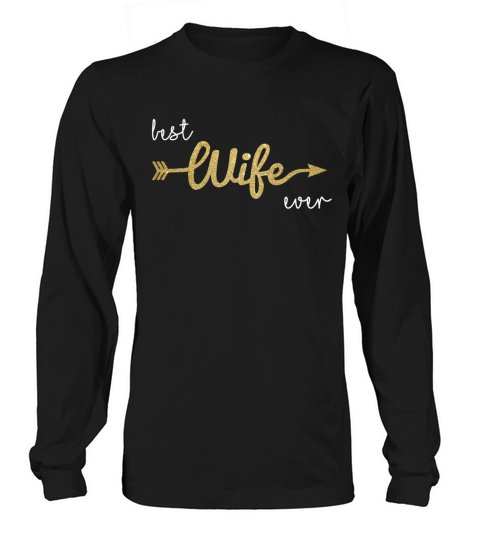 Best Wife Ever Women's Long Sleeve