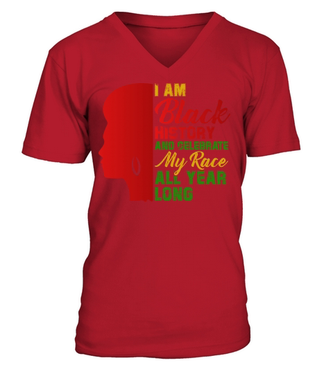 I Am Black History And Celebrate My Race All Year Men's V-Neck T-shirt