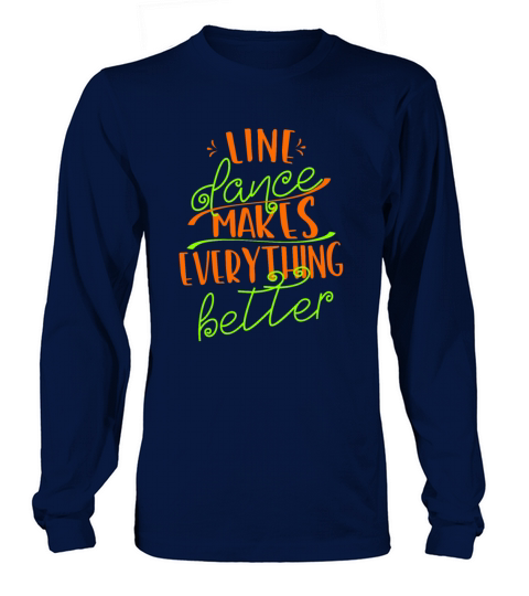 Line Dancing Line Dance Makes Everything Better Women's Long Sleeve