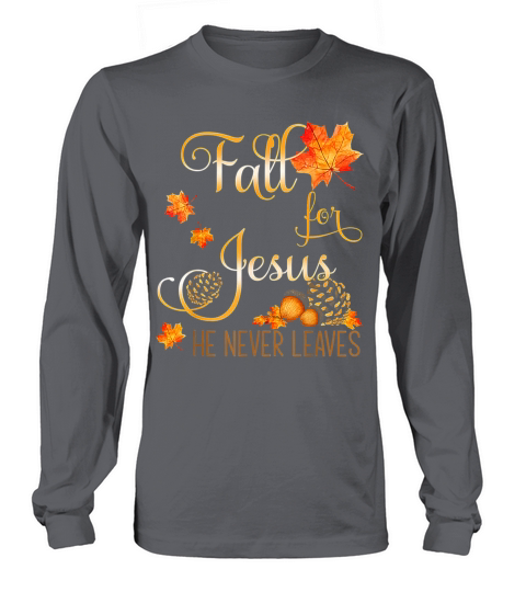 Fall For Jesus He Never Leaves Autumn Christian Women's Long Sleeve