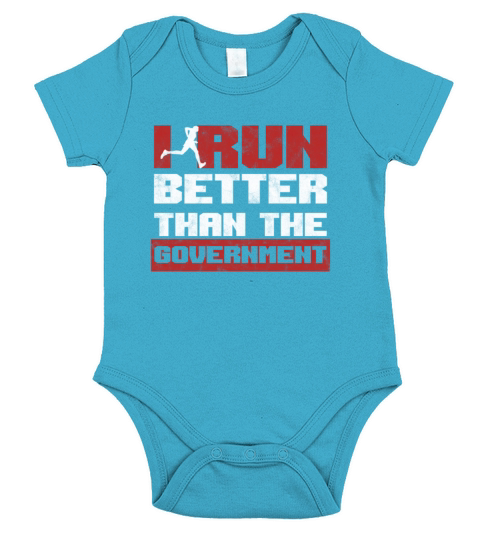 I Run Better Than The Government Funny Running Short Sleeve Baby One-Piece