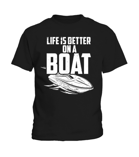 Life Is Better On A Boat Captain Boater Boating Kids T-Shirt