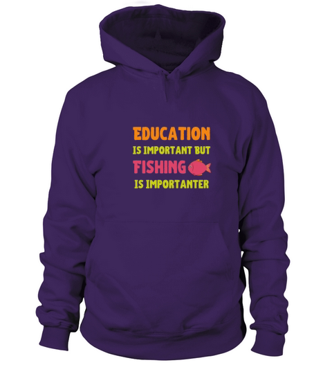 Education Is Important But Fishing Is Importanter Women's Hoodie