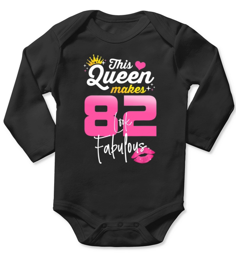 This Queen Makes 82 Look Fabulous 82 Year Old 82nd Birthday Long Sleeve Baby One-Piece