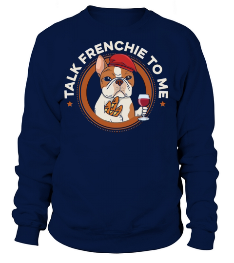 Talk frenchie to me Design for a Frenchie Owner Women's Sweatshirt