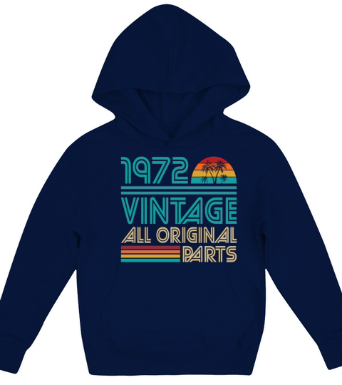 50th Birthday Vintage 1972 All Original Parts Kids Hoodie