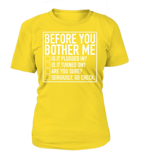 Tech Support Checklist Before You Bother Me IT Women's T-Shirt