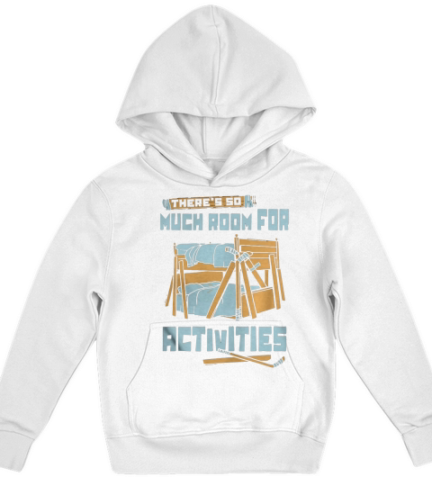 Theres so much room for Activities Tshirt Kids Hoodie