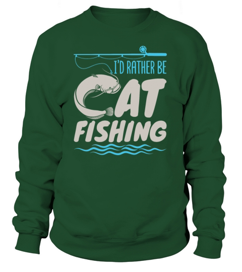 Id Rather Be Catfishing Women's Sweatshirt