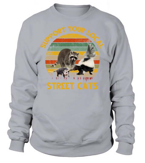 Support Your Local Street Cats Women's Sweatshirt