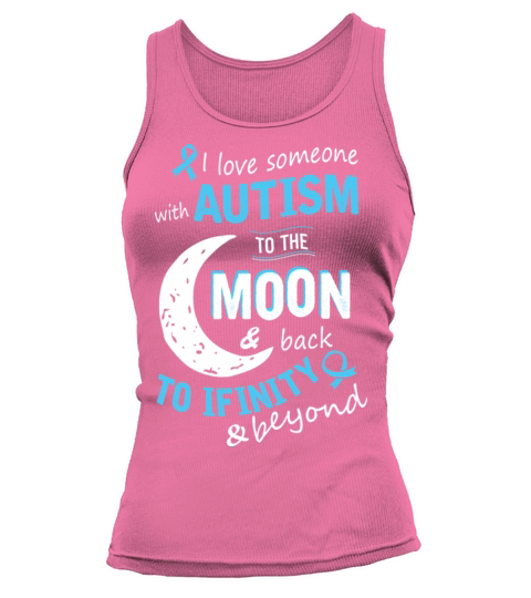 Autism - I love someone with Autism to the moon Tank top Woman