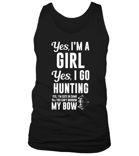 Im a Girl Yes I Go Hunting Cant Borrow My Bow Men's Tank Top