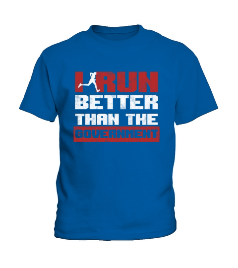 I Run Better Than The Government Funny Running Kids T-Shirt
