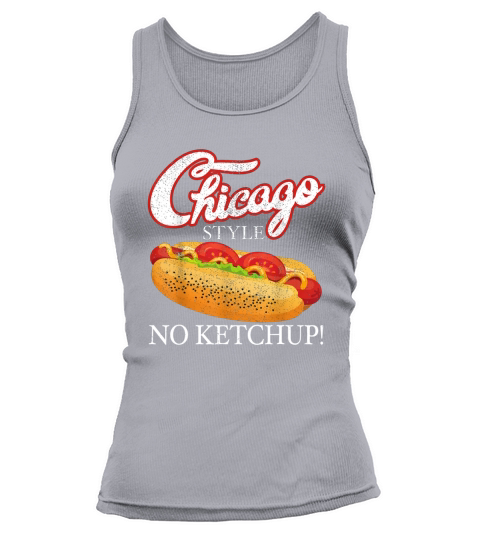 Chicago Hot Dog Summer Style 4th Of July No Ketchup shirt Tank top Woman
