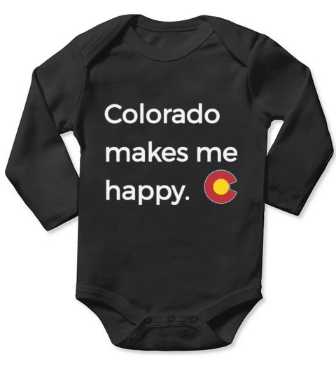 Colorado Makes Me Happy Shirt Native CO State Pride Long Sleeve Baby One-Piece