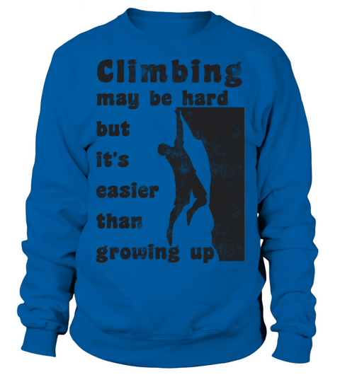 Rock Climbing Is Hard Women's Sweatshirt